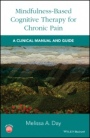 Mindfulness–Based Cognitive Therapy for Chronic Pain: A Clinical Manual and Guide - ISBN 9781119257615