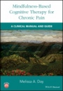 Mindfulness–Based Cognitive Therapy for Chronic Pain: A Clinical Manual and Guide - ISBN 9781119257905