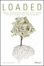 Loaded: Money, Psychology, and How to Get Ahead without Leaving Your Values Behind - ISBN 9781119258322