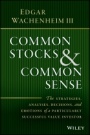 Common Stocks and Common Sense: The Strategies, Analyses, Decisions, and Emotions of a Particularly Successful Value Investor - ISBN 9781119259602