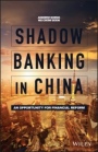 Shadow Banking in China: An Opportunity for Financial Reform - ISBN 9781119266327