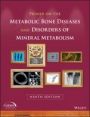 Primer on the Metabolic Bone Diseases and Disorders of Mineral Metabolism - ISBN 9781119266563