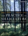 The Practice of Silviculture: Applied Forest Ecology - ISBN 9781119270959