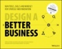 Design a Better Business: New Tools, Skills, and Mindset for Strategy and Innovation - ISBN 9781119272113