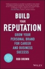 Build Your Reputation: Grow Your Personal Brand for Career and Business Success - ISBN 9781119274452