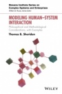 Modeling Human  System Interaction: Philosophical and Methodological Considerations, with Examples - ISBN 9781119275268