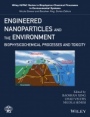 Engineered Nanoparticles and the Environment: Biophysicochemical Processes and Toxicity - ISBN 9781119275824