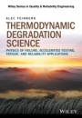 Thermodynamic Degradation Science: Physics of Failure, Accelerated Testing, Fatigue, and Reliability Applications - ISBN 9781119276227