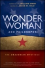 Wonder Woman and Philosophy: The Amazonian Mystique - ISBN 9781119280750