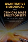 Quantitative Biological and Clinical Mass Spectrometry: An Introduction - ISBN 9781119281207