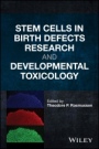 Stem Cells in Birth Defects Research and Developmental Toxicology - ISBN 9781119283218