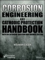 Corrosion Engineering and Cathodic Protection Handbook: With Extensive Question and Answer Section - ISBN 9781119283751