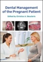 Dental Management of the Pregnant Patient - ISBN 9781119286561