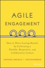 Agile Engagement: How to Drive Lasting Results by Cultivating a Flexible, Responsive, and Collaborative Culture - ISBN 9781119286912