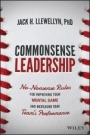 Commonsense Leadership: No Nonsense Rules for Improving Your Mental Game and Increasing Your Teams Performance - ISBN 9781119287827