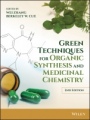 Green Techniques for Organic Synthesis and Medicinal Chemistry - ISBN 9781119288169