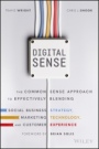 Digital Sense: The Common Sense Approach to Effectively Blending Social Business Strategy, Marketing Technology, and Customer Experience - ISBN 9781119291701