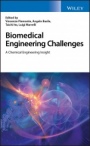 Biomedical Engineering Challenges: A Chemical Engineering Insight - ISBN 9781119296041