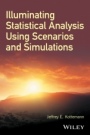 Illuminating Statistical Analysis Using Scenarios and Simulations - ISBN 9781119296331