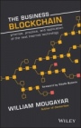 The Business Blockchain: Promise, Practice, and Application of the Next Internet Technology - ISBN 9781119300311