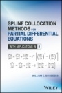 Spline Collocation Methods for Partial Differential Equations: With Applications in R - ISBN 9781119301035