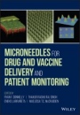 Microneedles for Drug and Vaccine Delivery and Patient Monitoring - ISBN 9781119305149