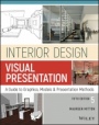 Interior Design Visual Presentation: A Guide to Graphics, Models and Presentation Methods - ISBN 9781119312529