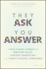 They Ask You Answer: A Revolutionary Approach to Inbound Sales, Content Marketing, and Todays Digital Consumer - ISBN 9781119312970