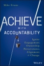 Achieve with Accountability: Ignite Engagement, Ownership, Perseverance, Alignment, and Change - ISBN 9781119314080