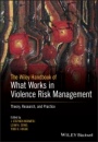The Wiley Handbook of What Works in Violence Risk Management: Theory, Research, and Practice - ISBN 9781119315759