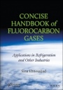 Concise Handbook of Fluorocarbon Gases: Applications in Refrigeration and Other Industries - ISBN 9781119322979