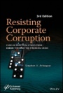 Resisting Corporate Corruption: Cases in Practical Ethics From Enron Through The Financial Crisis - ISBN 9781119323341