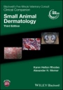 Blackwells Five–Minute Veterinary Consult Clinical Companion: Small Animal Dermatology - ISBN 9781119337249