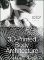 3D–Printed Body Architecture - ISBN 9781119340188
