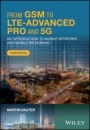 From GSM to LTE–Advanced Pro and 5G: An Introduction to Mobile Networks and Mobile Broadband - ISBN 9781119346869