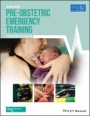 Pre–Obstetric Emergency Training: A Practical Approach - ISBN 9781119348382