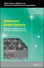 Molecular Beam Epitaxy: Materials and Applications for Electronics and Optoelectronics - ISBN 9781119355014