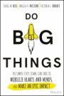 Do Big Things: The Simple Steps Teams Can Take to Mobilize Hearts and Minds, and Make an Epic Impact - ISBN 9781119361152