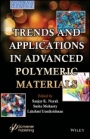 Trends and Applications in Advanced Polymeric Materials - ISBN 9781119363637