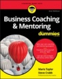 Business Coaching & Mentoring For Dummies - ISBN 9781119363927