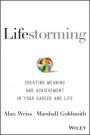 Lifestorming: Creating Meaning and Achievement in Your Career and Life - ISBN 9781119366126
