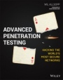 Advanced Penetration Testing: Hacking the Worlds Most Secure Networks - ISBN 9781119367680