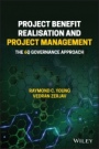 Project Benefit Realisation and Project Management: The 6Q Governance Approach - ISBN 9781119367888
