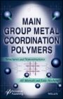 Main Group Metal Coordination Polymers: Structures and Nanostructures - ISBN 9781119370239