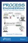Process Engineering: Facts, Fiction and Fables - ISBN 9781119370277