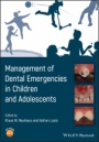 Management of Dental Emergencies in Children and Adolescents - ISBN 9781119372646