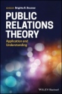 Public Relations Theory: Application and Understanding - ISBN 9781119373117