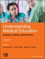 Understanding Medical Education: Evidence, Theory, and Practice - ISBN 9781119373827