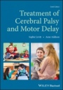 Treatment of Cerebral Palsy and Motor Delay - ISBN 9781119373865