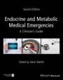 Endocrine and Metabolic Medical Emergencies: A Clinicians Guide - ISBN 9781119374732